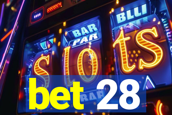 bet 28